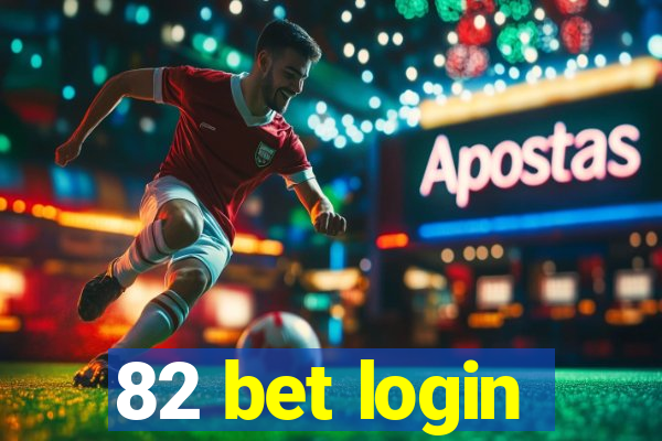 82 bet login